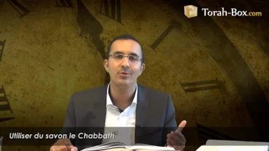 Utiliser du savon le Chabbat