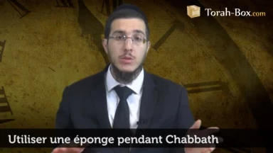 Utiliser une éponge pendant Chabbath