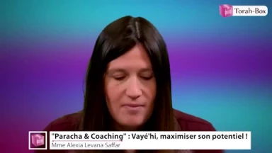 Paracha & Coaching : Vayé'hi, maximiser son potentiel !