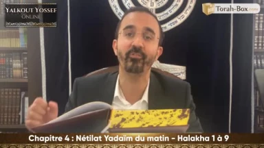 Nétilat Yadaïm du matin (Halakha 1 à 9)