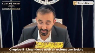 L'intention à avoir en récitant une Brakha