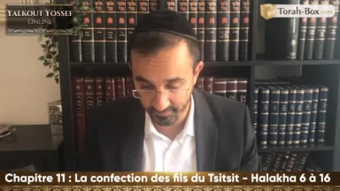 La confection des fils du Tsitsit (Halakha 6 à 16)
