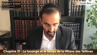 La louange et le temps de la Mitsva des Téfilines