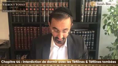 Interdiction de dormir avec les Téfilines &Téfilines tombés