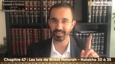 Les lois de Birkot Hatorah (Halakha 30 à 35)