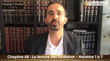 La lecture des Korbanot (Halakha 1 à 7)