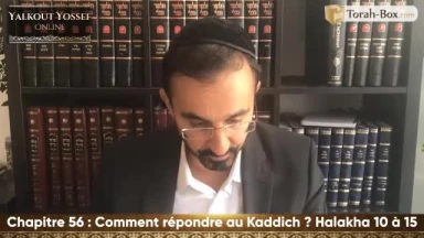 Comment répondre au Kaddich (Halakha 10 à 15)