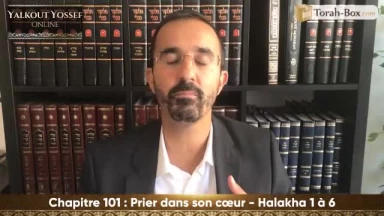 Prier dans son coeur (Halakha 1 à 6)