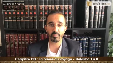 La prière du voyage (Halakha 1 à 8)