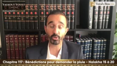 Bénédictions pour demander la pluie (Halakha 15 à 20)