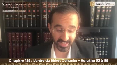 L'ordre du Birkat Cohanim (Halakha 53 à 58)