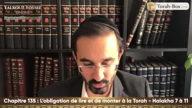 L'obligation de lire et de monter à la Torah (Halakha 7 à 11)