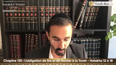 L'obligation de lire et de monter à la Torah (Halakha 12 à 18)