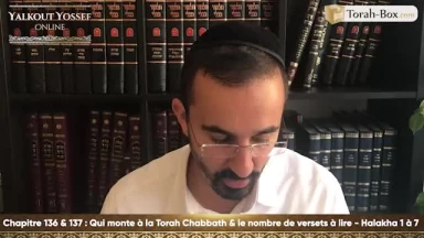 Qui monte à la Torah Chabbath & le nombre de versets à lire (Halakha 1 à 7)
