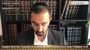 Comment se conduire pendant la lecture de la Torah (Halakha 1 à 10)