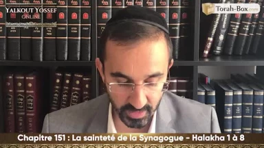 La sainteté de la synagogue (Halakha 1 à 8)
