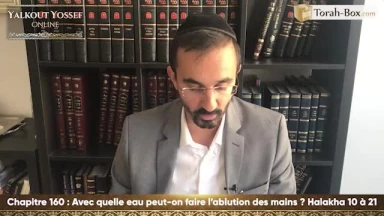 Avec quelle eau peut-on faire l'ablution des mains (Halakha 10 à 21)