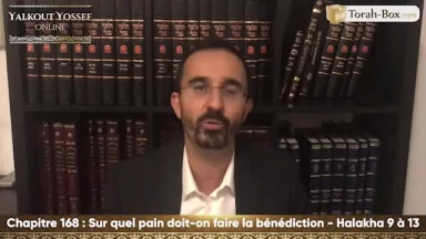Sur quel pain doit-on faire la bénédiction (Halakha 9 à 13)