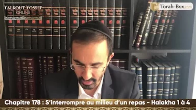 S'interrompre au milieu d'un repas (Halakha 1 à 4)