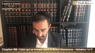 Celui qui se trompe dans le Birkat Hamazone (Halakha 1 à 11)
