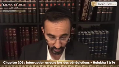 Interruption & erreurs lors des bénédictions (Halakha 1 à 14)