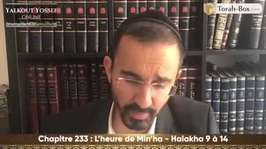 L'heure de Min'ha (Halakha 9 à 14)