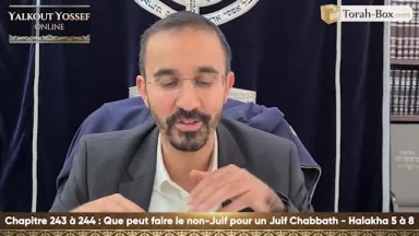 Que peut faire le non-juif pour un juif Chabbath (Halakha 5 à 8)