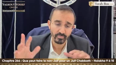 Que peut faire le non-juif pour un juif Chabbath (Halakha 9 à 15)