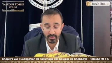 L'obligation de l'allumage des bougies de Chabbath (Halakha 10 à 17)