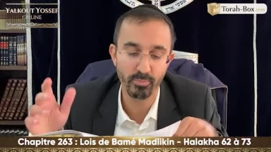 Lois de Bamé Madlikim (Halakha 62 à 73)
