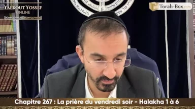 La prière du vendredi soir (Halakha 1 à 6)