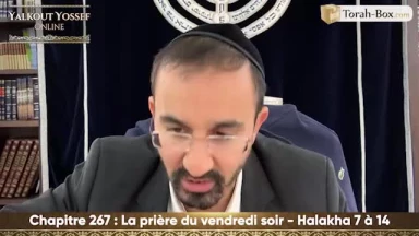 La prière du vendredi soir (Halakha 7 à 14)