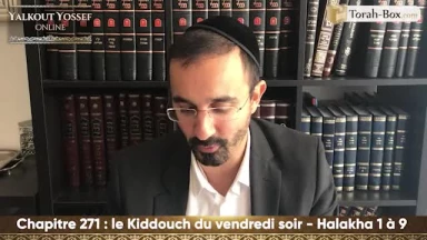 Le Kiddouch du vendredi soir (Halakha 1 à 9)