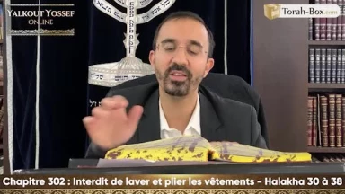 Interdit de laver et plier les vêtements (Halakha 30 à 38)