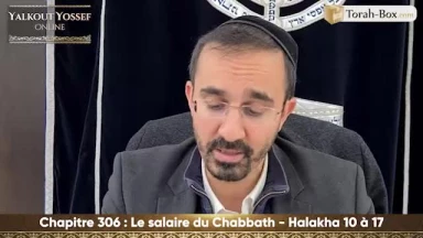 Le salaire du Chabbath (Halakha 10 à 17)