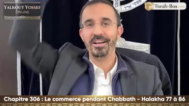 Le commerce pendant Chabbath (Halakha 77 à 86)
