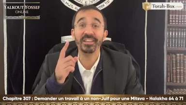 Demander un travail à un non-juif pour une Mitsva (Halakha 64 à 71)