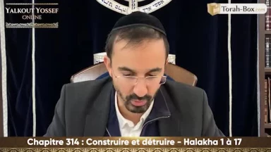 Construire et détruire (Halakha 1 à 17)