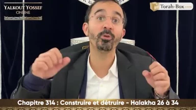 Construire et détruire (Halakha 26 à 34)