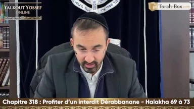 Profiter d'un interdit Dérabbanane (Halakha 69 à 73)