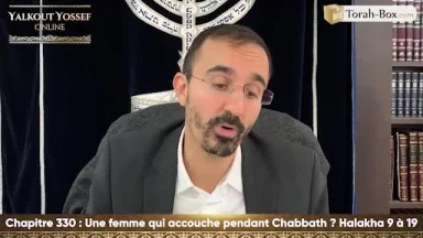 Une femme qui accouche pendant Chabbath (Halakha 9 à 19)