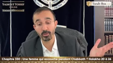 Une femme qui accouche pendant Chabbath (Halakha 20 à 26)