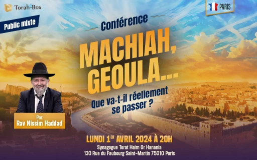 Conférence du Rav Haddad : Machia'h Guéoula : Que va-il réellement se passer ?