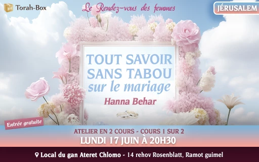 Le rendez-vous des femmes en juin à Ramot : tout savoir sans tabou sur le mariage avec Hanna Behar