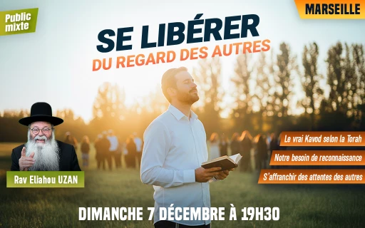 Rav Eliahou Uzan à Marseille : Se libérer du regard des autres