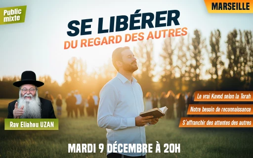 Rav Eliahou Uzan à Marseille 10e : Se libérer du regard des autres