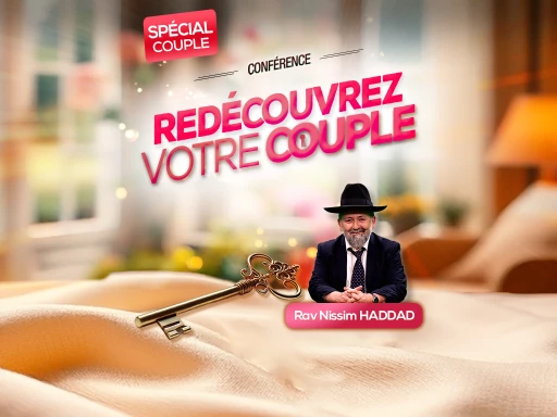 Conférence du Rav Haddad : Redécouvrez votre couple !