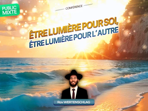 Conférence de Rav Wertenschlag à Toulouse  : Être lumière pour soi, être lumière pour l’autre