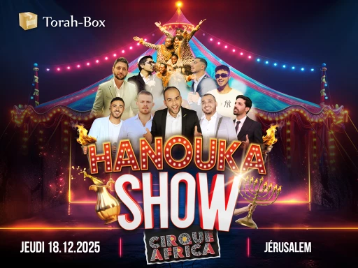 HANOUKA SHOW — une immersion 100% Torah-Box