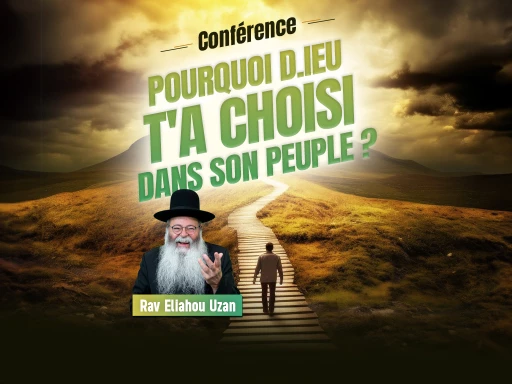 Conférence du Rav Uzan à  : Pourquoi D.ieu T'a choisi dans Son Peuple ?	
